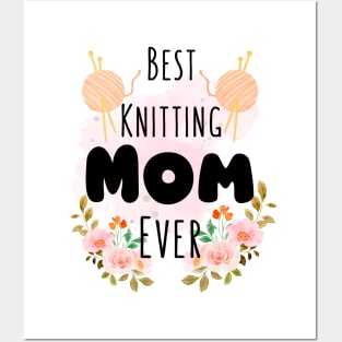 Best Knitting Mom Ever Posters and Art